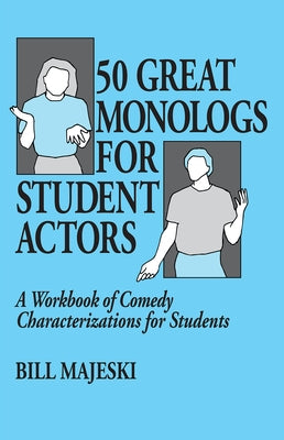50 Great Monologs for Student Actors by Majeski, Bill