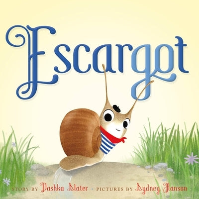 Escargot by Slater, Dashka