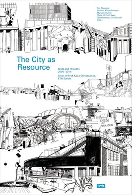 The City as Resource: Concepts and Methods for Urban Design by Christiaanse, Kees