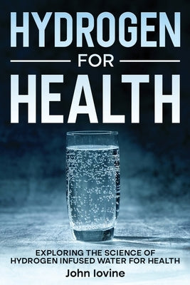 Hydrogen For Health by Iovine