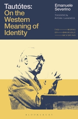 Tautótes: On the Western Meaning of Identity by Severino, Emanuele