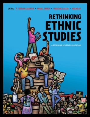 Rethinking Ethnic Studies by Cuauhtin, R. Tolteka