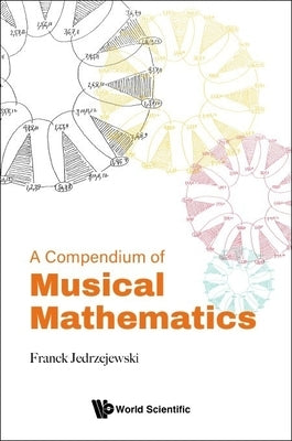 A Compendium of Musical Mathematics by Franck Jedrzejewski