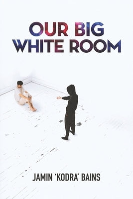 Our Big White Room by Bains, Jamin Kodra