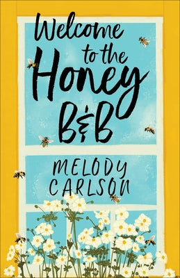 Welcome to the Honey B&b by Carlson, Melody