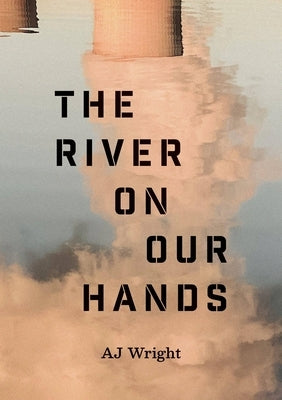 The River on our Hands by Wright, Aj