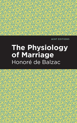 The Physiology of Marriage by Balzac, HonorÃ© de