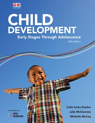 Child Development: Early Stages Through Adolescence by Decker, Celia Anita