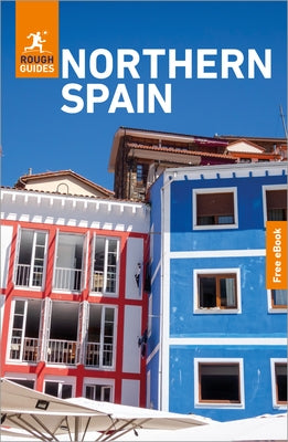 Rough Guides Northern Spain: Travel Guide with eBook: 2026-2027 Insider Tips Must-See Sights Maps & Itineraries Covers: Bilbao, San Sebastián, Picos d by Guides, Rough
