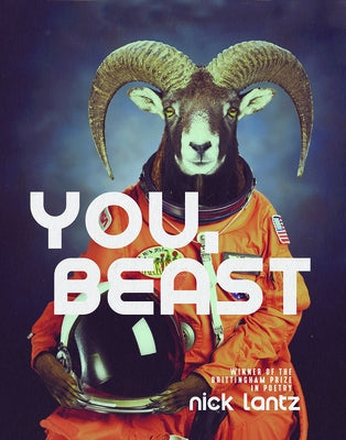 You, Beast: Poems by Lantz, Nick