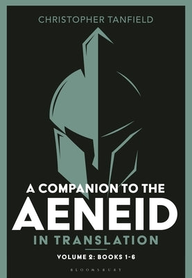 A Companion to the Aeneid in Translation: Volume 2: Books 1-6 by Tanfield, Christopher