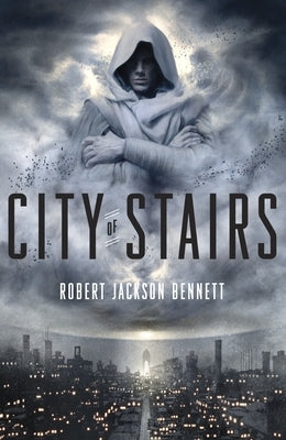 City of Stairs: Book 1 of the Divine Cities trilogy by Bennett, Robert Jackson