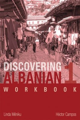 Discovering Albanian I Workbook by M&#195;&#171;niku, Linda