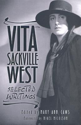 Vita Sackville-West: Selected Writings by Sackville-West, Vita