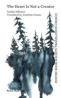 The Heart Is Not a Creator by Efftimov, Yordan