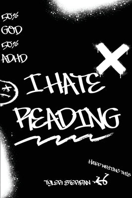 I Hate Reading by Sterban, Tyler