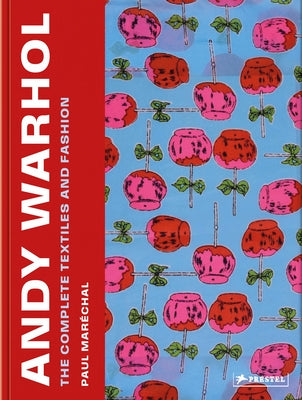 Andy Warhol: The Complete Textiles and Fashion by MarÃ£(c)Chal, Paul