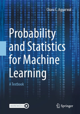 Probability and Statistics for Machine Learning: A Textbook by Aggarwal, Charu C.