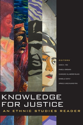 Knowledge for Justice: An Ethnic Studies Reader by Yoo, David K.