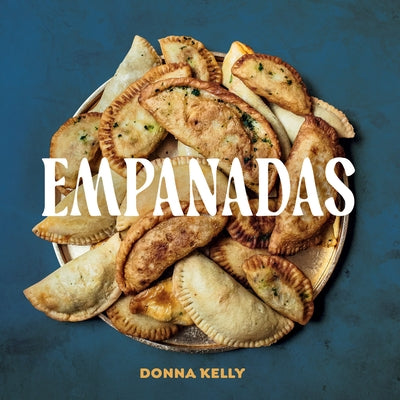 Empanadas by Kelly, Donna