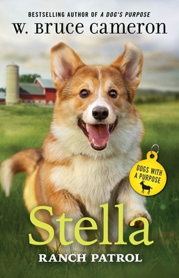 Stella: Ranch Patrol: Dogs with a Purpose by Cameron, W. Bruce