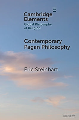 Contemporary Pagan Philosophy by Steinhart, Eric