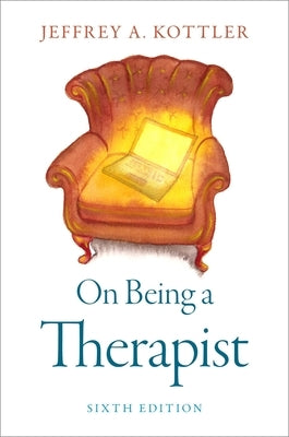 On Being a Therapist by Kottler, Jeffrey A.