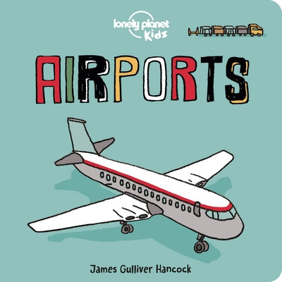 Lonely Planet Kids Airports by Kids, Lonely Planet