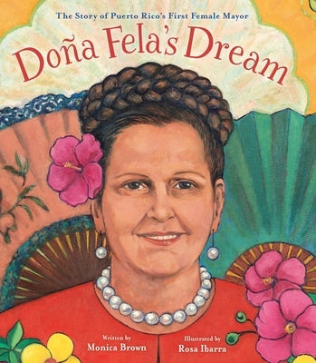 Do?a Fela's Dream: The Story of Puerto Rico's First Female Mayor by Brown, Monica