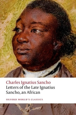 Letters of the Late Ignatius Sancho, an African by Sancho, Charles Ignatius