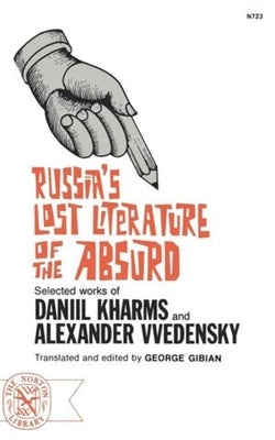 Russia's Lost Literature of the Absurd by Gibian, George