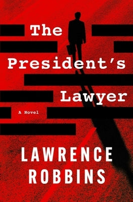 The President's Lawyer by Robbins, Lawrence