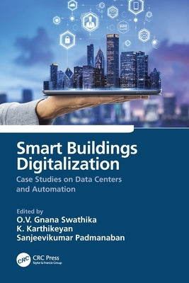 Smart Buildings Digitalization: Case Studies on Data Centers and Automation by Swathika, O. V. Gnana