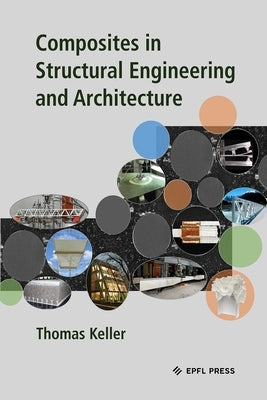 Composites in Structural Engineering and Architecture by Keller, Thomas