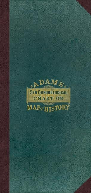 Adam's Synchronological Chart or Map of History [with Key] [With Key] by Adams, Sebastian