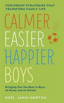 Calmer, Easier, Happier Boys by Janis-Norton, No&#195;&#171;l