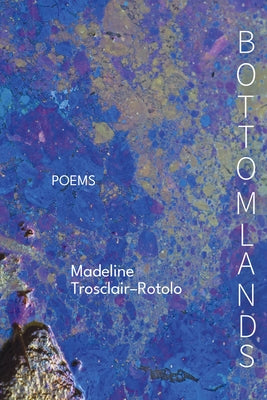 Bottomlands by Rotolo, Madeline