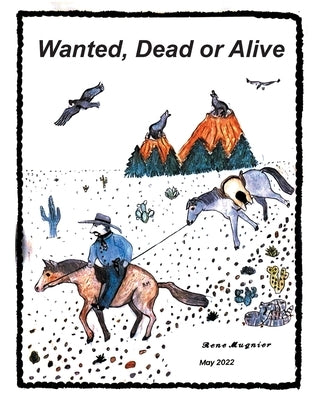 Wanted, Dead or Alive: A grown-up's fairy tales for the ever young at heart by Mugnier, Rene